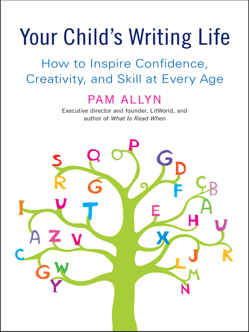 Title details for Your Child's Writing Life by Pam Allyn - Available